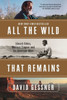 All The Wild That Remains: Edward Abbey, Wallace Stegner, And The American West