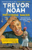 Prohibido Nacer: Memorias De Racismo, Rabia Y Risa. / Born A Crime: Stories From A South African Childhood: Memorias De Racismo, Rabia Y Risa. (Spanish Edition)