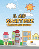 Il Mio Quartiere : Labirinti Libro Bambini (Italian Edition)