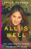 All Is Well: You Are Exactly Where YouRe Meant To Be