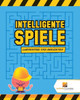 Intelligente Spiele : Labyrinthe Und Irrgärten (German Edition)