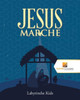 Jesus Marche : Labyrinthe Kids (French Edition)