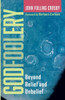 Godfoolery: Beyond Belief And Unbelief