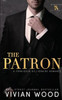 The Patron: A Forbidden Billionaire Romance (Broken Slipper)
