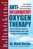 Anti-Inflammatory Oxygen Therapy: Your Complete Guide To Understanding And Using Natural Oxygen Therapy