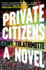 Private Citizens: A Novel