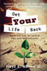Get Your Life Back: Break Free From The Cycle Of Hurt, Pain, And Bitterness