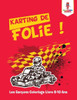 Karting De Folie ! : Les Garçons Coloriage Livre 8-10 Ans (French Edition)