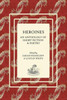 Heroines: An Anthology Of Short Fiction And Poetry