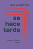 se hace tarde: ciencia ficcion-cuento- (Spanish Edition)