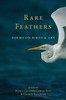 Rare Feather: Poems Of Birds And Art (Shoreline Voices Project)