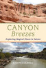 Canyon Breezes: Exploring Magical Places In Nature
