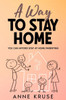 A Way To Stay Home: You Can Afford Stay At Home Parenting