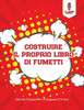 Costruire Il Proprio Libro Di Fumetti: Libro Da Colorare Per Le Ragazze Di 6 Anni (Italian Edition)