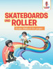 Skateboards Und Roller: Kinder Malbuch Für Jungen (German Edition)