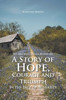 No One Would Ever Believe Me: A Story Of Hope, Courage And Triumph In The Face Of Adversity
