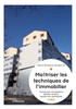 Maîtriser Les Techniques De L'Immobilier: Transaction Immobilière. Gestion Locative. Gestion De Copropriété (French Edition)