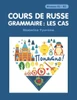 Cours De Russe - Grammaire: Les Cas: /Paniatna/ Declinaisons (French Edition)