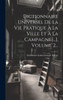 Dictionnaire Universel De La Vie Pratique À La Ville Et À La Campagne[...], Volume 2... (French Edition)
