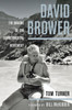 David Brower: The Making Of The Environmental Movement