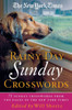 The New York Times Rainy Day Sunday Crosswords: 75 Sunday Puzzles From The Pages Of The New York Times