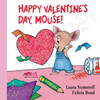 Happy Valentine's Day, Mouse! Lap Edition (If You Give...)