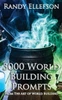 3000 World Building Prompts (The Art Of World Building)