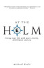 At The Helm: Living Your Life With More Clarity, Fulfillment And Joy