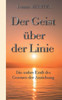 Der Geist Über Der Linie: Die Wahre Kraft Des Gesetzes Der Anziehung (German Edition)