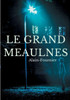 Le Grand Meaulnes: Édition Intégrale De 1913 Revue Par Alain-Fournier (French Edition)