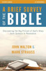A Brief Survey Of The Bible Study Guide: Discovering The Big Picture Of God's Story From Genesis To Revelation