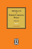Abstracts Of North Carolina Wills: Complied From Original And Recorded Wills In The Office Of The Secretary Of State