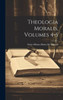 Theologia Moralis, Volumes 4-5 (Italian Edition)