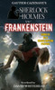 Sherlock Holmes Vs. Frankenstein
