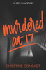 Murdered At 17 (At 17, 3)