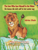 The Lion Who Saw Himself In The Water / De Leeuw Die Zich Zelf In Het Water Zag: Bilingual English-Dutch Edition / Tweetalige Engels-Nederlands Editie (Teaching Stories)