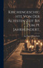 Kirchengeschichte Von Der Ältesten Zeit Bis Zum 19. Jahrhundert. (German Edition)