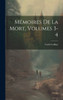 Mémoires De La Mort, Volumes 3-4 (French Edition)