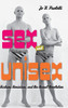 Sex And Unisex: Fashion, Feminism, And The Sexual Revolution