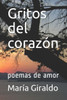 Gritos Del Corazón: Poemas De Amor (Spanish Edition)