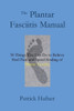 The Plantar Fasciitis Manual: 30 Things You Can Do To Relieve Heel Pain And Speed Healing Of Plantar Fasciitis