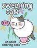 Swearing Cats: An Adult Coloring Book