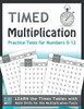 Timed Multiplication Practice Tests For Numbers 0-12: Learn The Times Tables With Math Drills For The Multiplication Facts