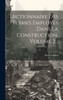 Dictionnaire Des Termes Employés Dans La Construction, Volume 2... (French Edition)