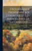 Ordonnance Provisoire Sur L'Exercice Et Les Manoeuvres De La Cavalerie... (French Edition)