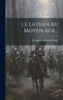 Le Latran Au Moyen Age... (French Edition)