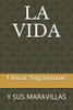 LA VIDA: Y SUS MARAVILLAS (Spanish Edition)