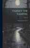 Varney The Vampire; Volume Ii