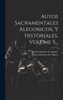 Autos Sacramentales Alegoricos, Y Historiales, Volume 5... (Spanish Edition)