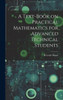 A Text-Book On Practical Mathematics For Advanced Technical Students